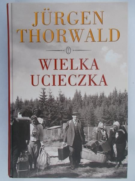 Thorwald Jurgen - Wielka ucieczka