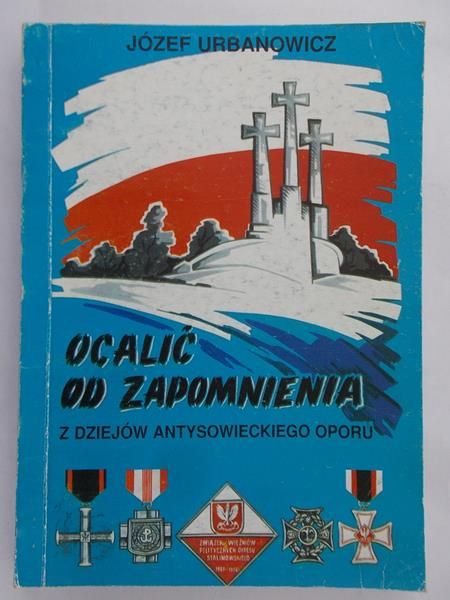 Urbanowicz Józef - Ocalić od zapomnienia