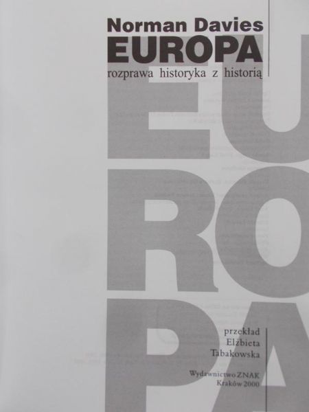 Davies Norman - Europa rozprawa historyka z historią