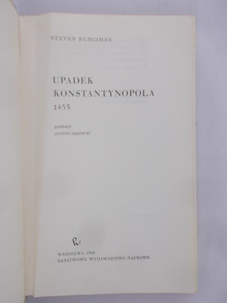 Runciman Steven - Upadek Konstantynopola 1453