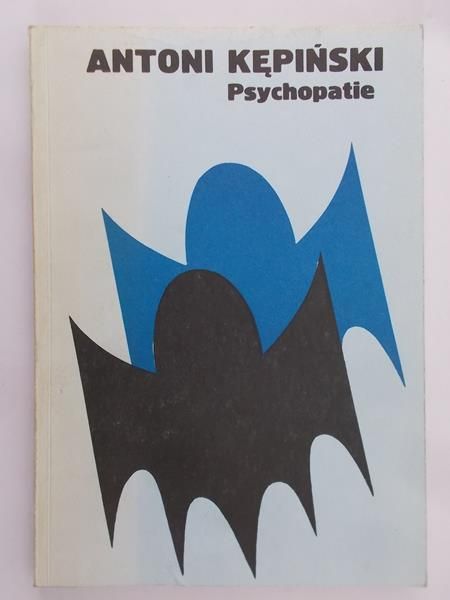 Kępiński Antoni - Psychopatie
