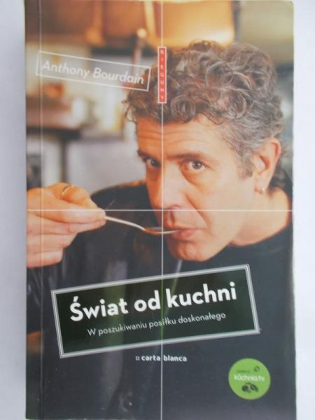 Bourdain Anthony - Świat od kuchni