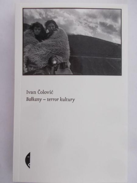 Colović Ivan - Bałkany. Terror kultury