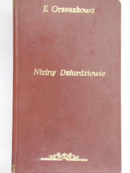 Orzeszkowa Eliza - Niziny Dziurdziowie