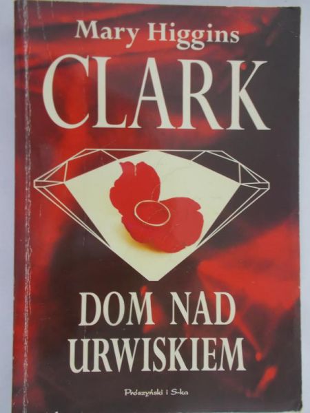 Clark Mary Higgins - Dom nad urwiskiem