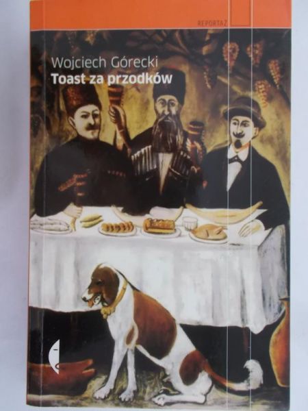 Górecki Wojciech - Toast za przodków