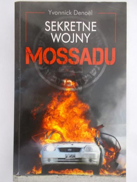 Denoel Yvonnick - Sekretne wojny Mossadu
