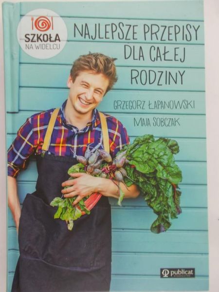 Łapanowski Grzegorz - Najlepsze przepisy dla całej rodziny