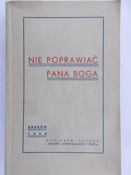 Czernecki Józef - Nie poprawiać Pana Boga, 1938 r.