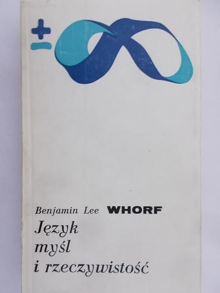 Whorf Benjamin Lee - Język, myśl i rzeczywistość