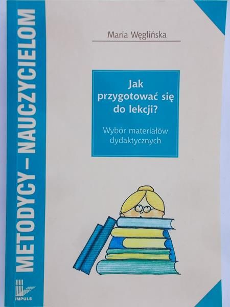 Węglińska Maria - Jak przygotować się do lekcji