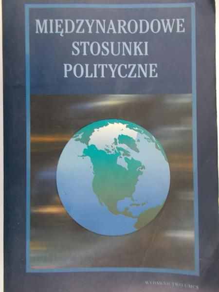Pietraś Marek (red.) - Międzynarodowe stosunki polityczne