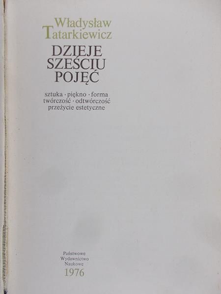Tatarkiewicz Władysław - Dzieje sześciu pojęć