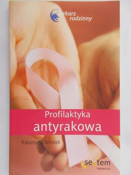 Wrotek Katarzyna - Profilaktyka antyrakowa