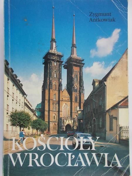Antkowiak Zygmunt - Kościoły Wrocławia