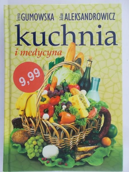 Gumowska Irena - Kuchnia i medycyna