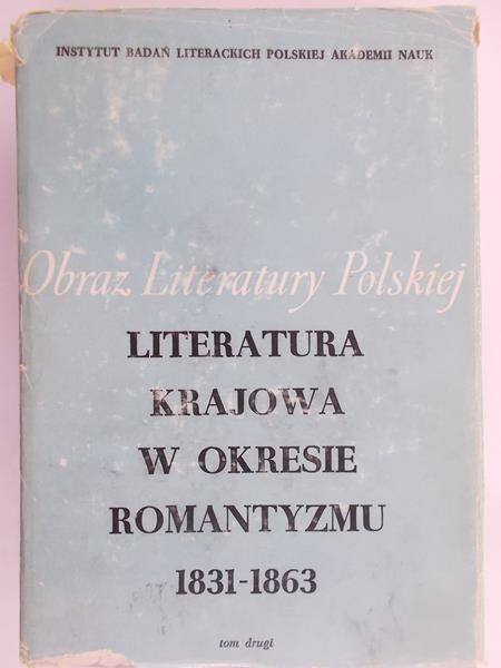 Janion Maria (red.) - Literatura krajowa w okresie romantyzmu 1831-1863, Tom II