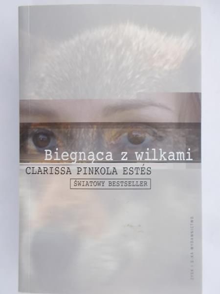 Estes Clarissa Pinkola - Biegnąca z wilkami