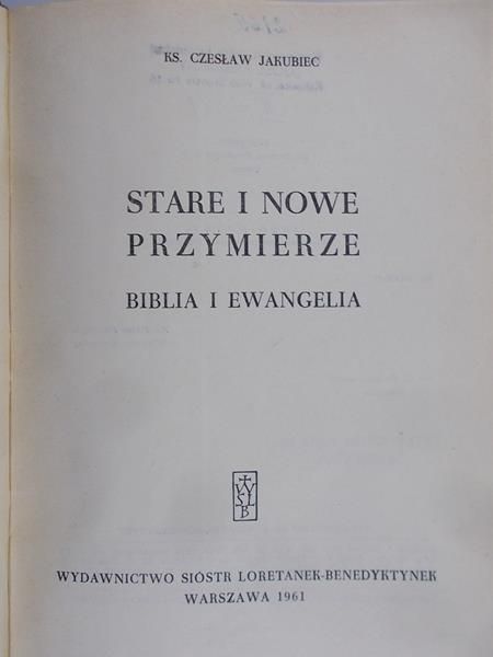 Jakubiec Czesław - Stare i Nowe Przymierze