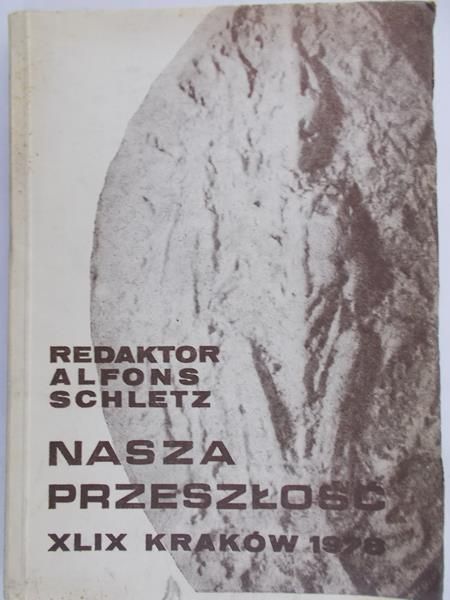 Schletz Alfons (red.) - Nasza przeszłość