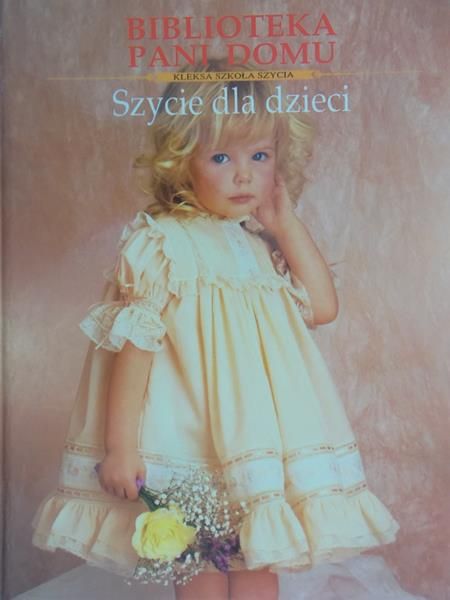 Chmura Klaudia (red.) - Biblioteka Pani Domu. Szycie dla dzieci