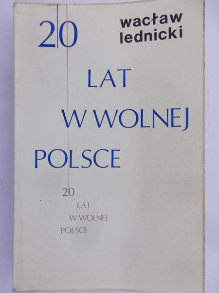 Lednicki Wacław - 20 lat w wolnej Polsce