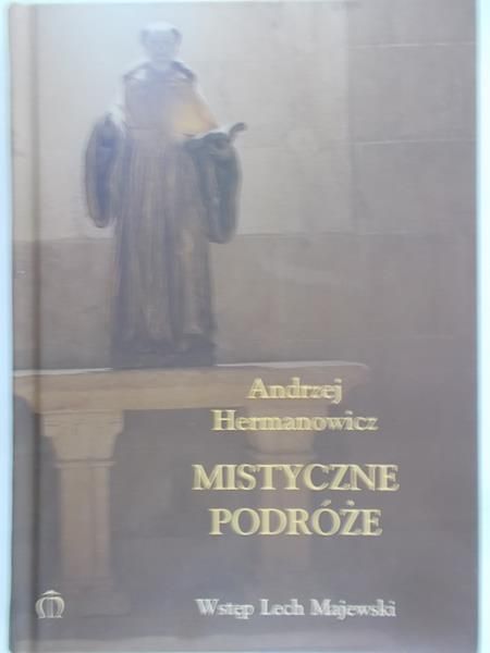 Hermanowicz Andrzej - Mistyczne podróże