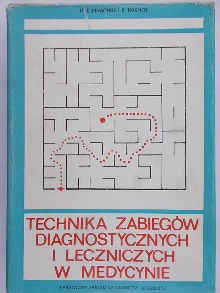 Kleinsorge Hellmuth - Technika zabiegów diagnostycznych i leczniczych w medycynie