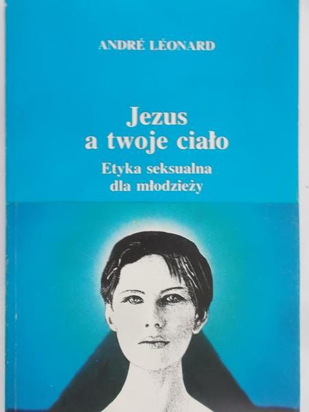 Leonard Andre - Jezus a twoje ciało
