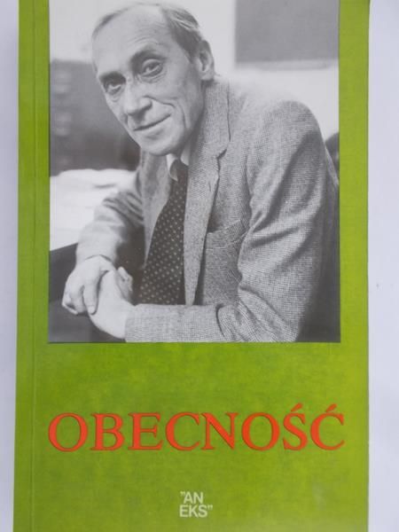 Obecność. Leszkowi Kołakowskiemu w 60 rocznicę urodzin
