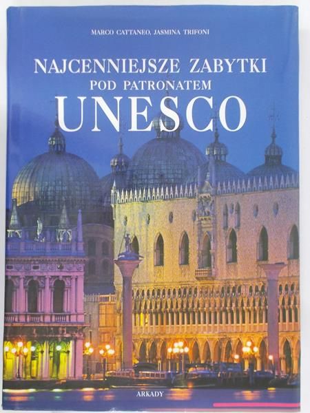 Cattaneo Marco - Najcenniejsze zabytki pod patronatem UNESCO