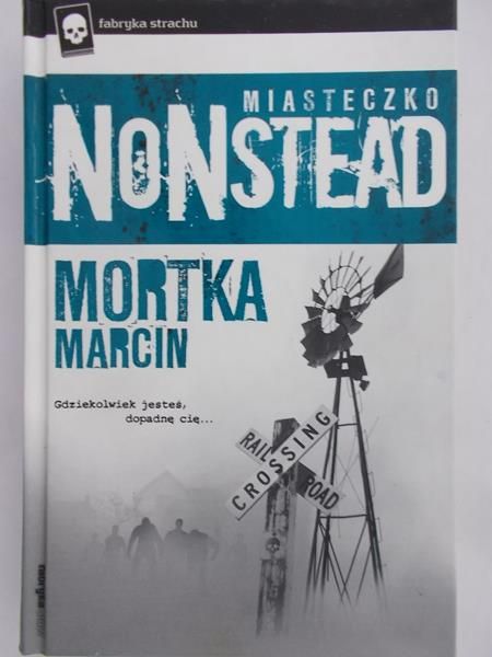 Mortka Marcin - Miasteczko Nonstead