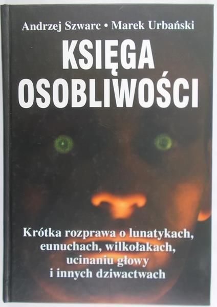 Szwarc Andrzej, Urbański Marek - Księga Osobliwości