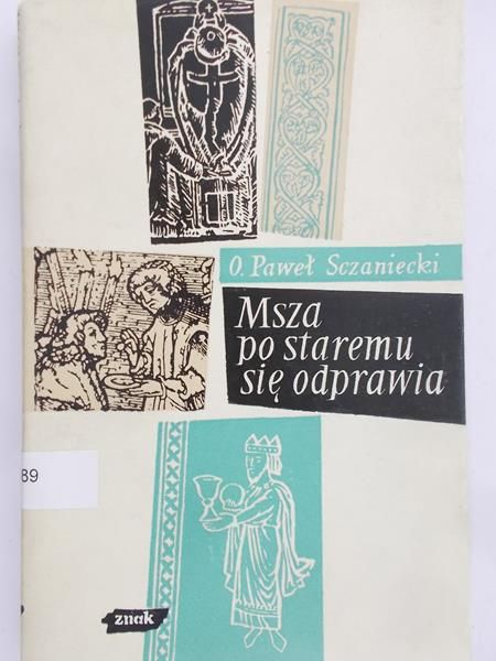 Sczaniecki Paweł - Msza po staremu się odprawia