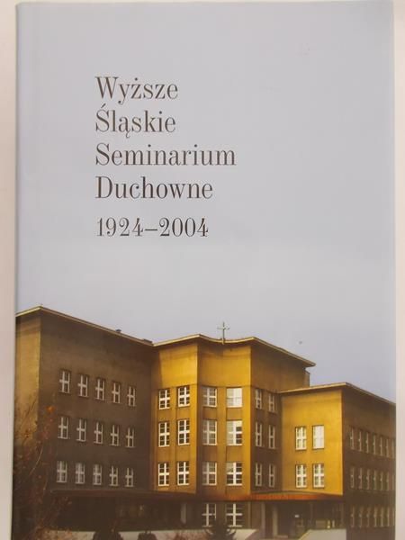 Kupny Józef (red.) - Wyższe Śląskie Seminarium Duchowne 1924-2004