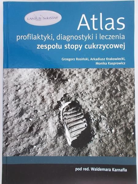 Rosiński Grzegorz - Atlas profilaktyki, diagnostyki i leczenia zespołu stopy cukrzycowej