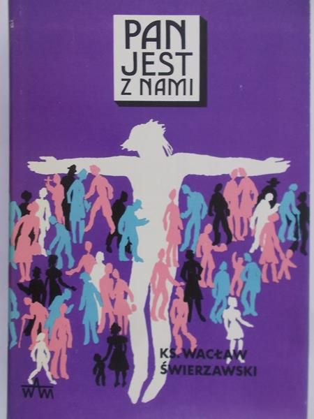 Świerzawski Wacław - Pan jest z nami.