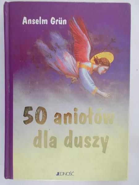 Grun Anselm - 50 aniołów dla duszy