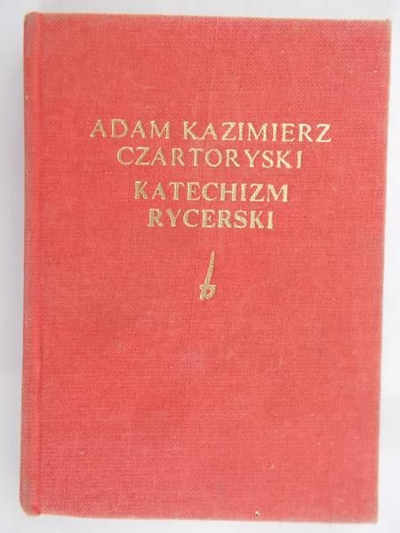Czartoryski Adam Kazimierz - Katechizm rycerski