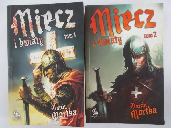 Mortka Marcin - Miecz i kwiaty, Tom I-II