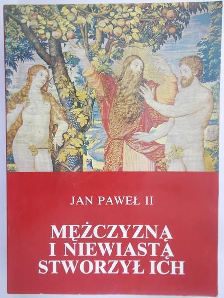 Jan Paweł II - Mężczyzną i niewiastą stworzył ich