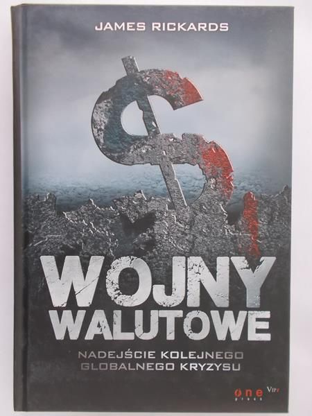 Rickards James - Wojny walutowe