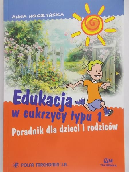 Noczyńska Anna - Edukacja w cukrzycy typu 1. Poradnik dla dzieci i rodziców