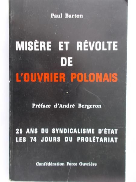 Barton Paul - Misere et revolte de l'ouvrier polonais