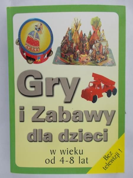 Donelly Ann - Gry i zabawy dla dzieci w wieku od 4-8 lat
