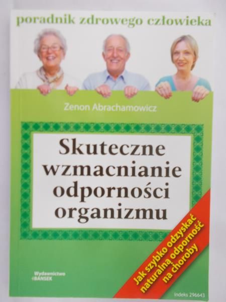 Abrachamowicz Zenon - Skuteczne wzmacnianie odporności organizmu