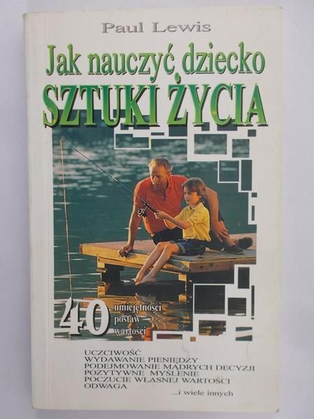 Lewis Paul - Jak nauczyć dziecko sztuki życia