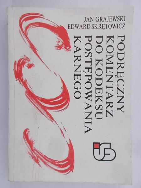 Grajewski Jan - Podręczny komentarz do kodeksu postępowania karnego