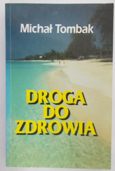Tombak Michał  - Droga do zdrowia