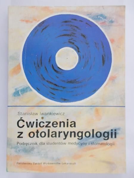 Iwankiewicz Stanisław - Ćwiczenia z otolaryngologii